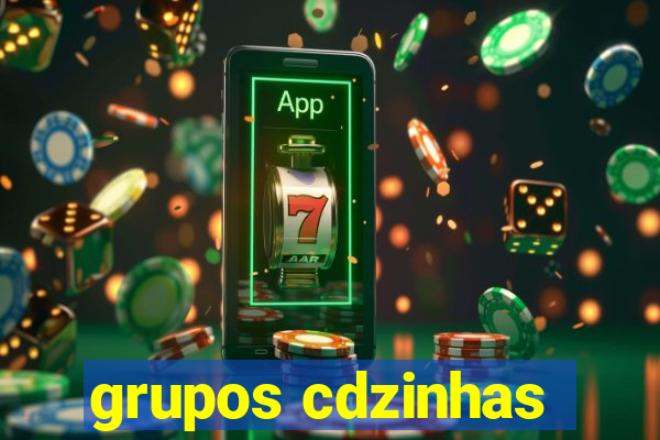 grupos cdzinhas